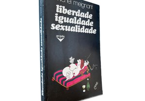 Liberdade Igualdade Sexualidade - Michel Meignant