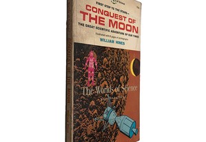 Conquest of The Moon (The worlds of science: astronautics) - William Hines