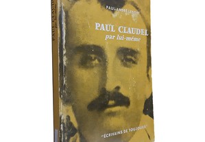 Paul Claudel Par Lui-Même - Paul-André Lesort