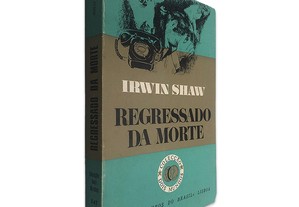 Regressado da Morte - Irwin Shaw