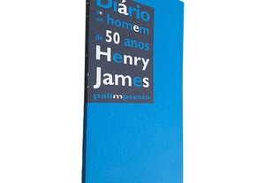 Diário de um Homem de 50 Anos - Henry James