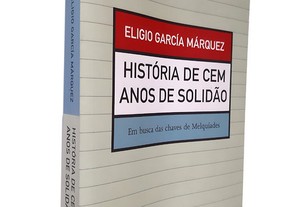História De Cem Anos De Solidão - Eligio García Márquez