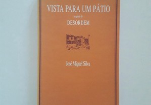 Vista para um Pátio / Desordem - José Miguel Silva