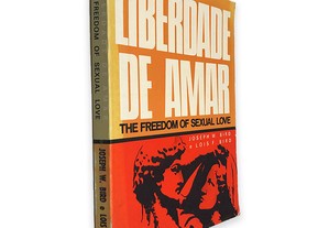Liberdade de Amar - Joseph W. Bird / Lois F. Bird