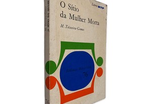 O Sítio da Mulher Morta - M. Teixeira-Gomes