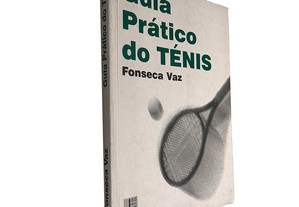 Guia prático do ténis - Fonseca Vaz