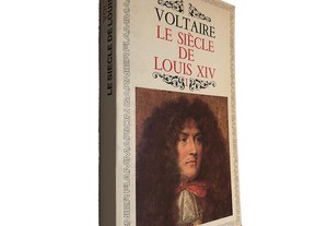 Le Siècle de Louis XIV - Voltaire