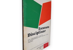 Estatuto Disciplinar dos Funcionários e Agentes da Administração Central, Regional e Local Anotado - Carlos Adrião Rodrigues