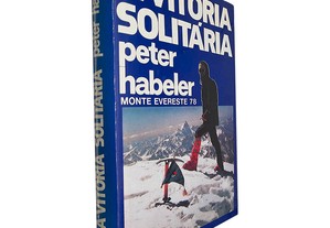 A vitória solitária (Monte Evereste 78) - Peter Habeler