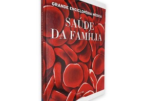 Saúde da Família (Volume I) - Grande Enciclopédia Médica -