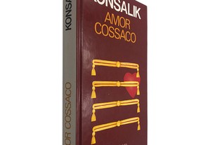 Amor Cossaco - Heinz Konsalik