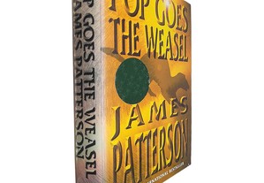 Pop goes the weasel - James Patterson