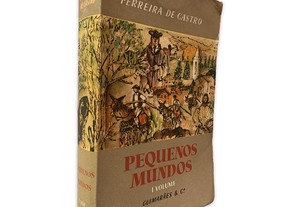 Pequenos Mundos (Volume I) - Ferreira de Castro