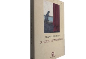 O exílio de hortense - Jacques Roubaud
