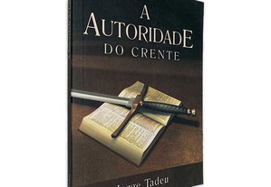 A Autoridade do Crente - Jorge Tadeu