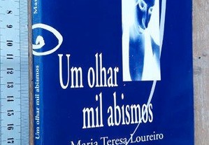 Um olhar, mil abismos - Maria Teresa Loureiro