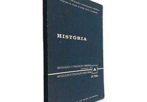 História Revolução e Civilização Urbanas - Revolução e Civilização Industrial (IV Vol.) -