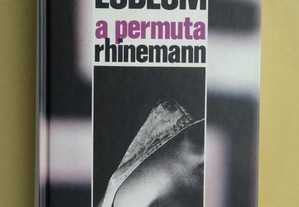"A Permuta Rhinemann" de Robert Ludlum