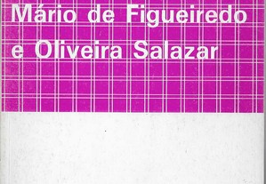 Correspondência entre Mário de Figueiredo e Oliveira Salazar.