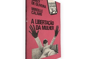 A Libertação da Mulher - Rosiska Darcy de Oliveira / Mireille Calame
