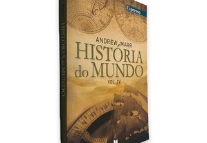 História do Mundo (Volume IV) - - Andrew Marr