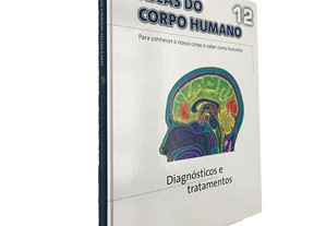 Atlas do corpo humano (12 - Diagnósticos e tratamentos) - Gordon Cheers