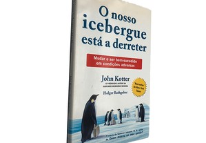 O nosso Icebergue está a derreter - John Kotter / Holger Rathgeber