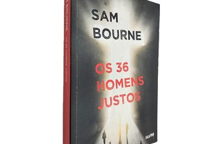Os 36 homens justos - Sam Bourne