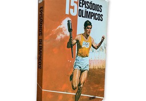 15 Episódios Olímpicos - José Antunes / Georges Pichard / Jacques Pecnard