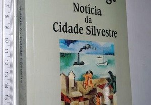 Notícia da Cidade Silvestre - Lídia Jorge