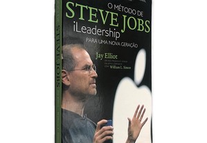 O Método de Steve Jobs (Ileadership Para Uma Nova Geração) - Jay Elliot