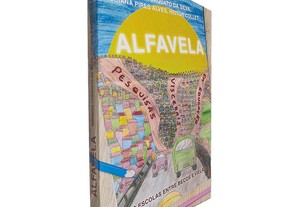 Alfavela (As escolas entre becos e vielas) - Rodrigo Torquato da Silva / Luciana Pires Alves / Heitor Collet