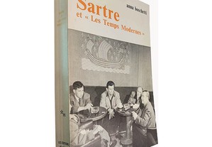 Sartre et «Les temps modernes» - Anna Boschetti