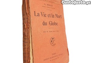 La vie et la mort du globe - A. Berget