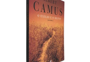 O Exílio e o Reino - Albert Camus