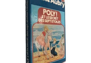 Poly et le Secret des Sept Etoiles - Cécile Aubry