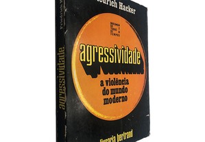 Agressividade (A Violência do Mundo Moderno) - Friedrich Hacker