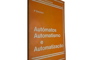 Autómatos automatismo e automatização - P. Devaux