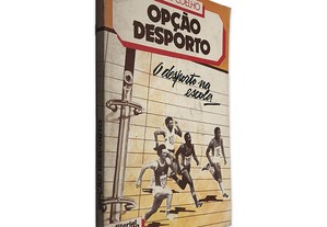 Opção Desporto (Odesporto na escola) - Olímpio Coelho