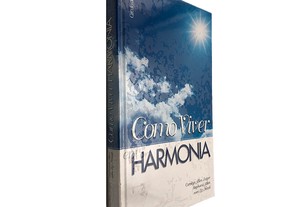 Como viver em Harmonia - Carolyn Allen Zeiger / Stephanie Allen / Liz Netzel