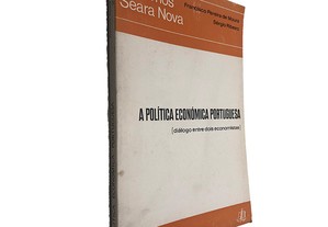 A política económica portuguesa - Francisco Pereira de Moura / Sérgio Ribeiro