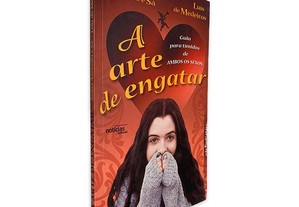 A Arte de Engatar (Guia para Tímidos de Ambos os Sexos) - Joana Azevedo e Sá / Luís de Medeiros