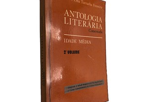Antologia Literária (Comentada - Idade Média 2º Volume) - Maria Ema Tarracha Ferreira