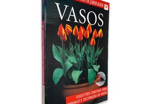 Vasos (Sugestões Criativas Para Arranjo e Decoração de Vasos) -