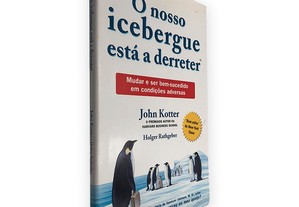 O Nosso Icebergue Está a Derreter - John Kotter