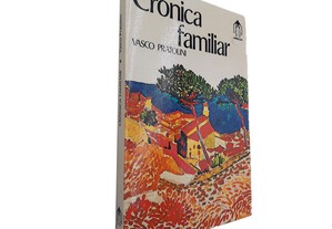 Crónica Familiar - Vasco Pratolini
