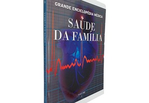 Saúde da Família (Grande Enciclopédia Médica Volume 6) -