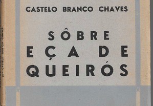 Castelo Branco Chaves. Sobre Eça de Queirós.