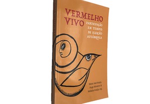 Vermelho vivo - Maria José Araújo / Hugo Monteiro / Mafalda Araújo