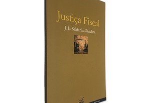 Justiça Fiscal - J. L. Saldanha Sanches